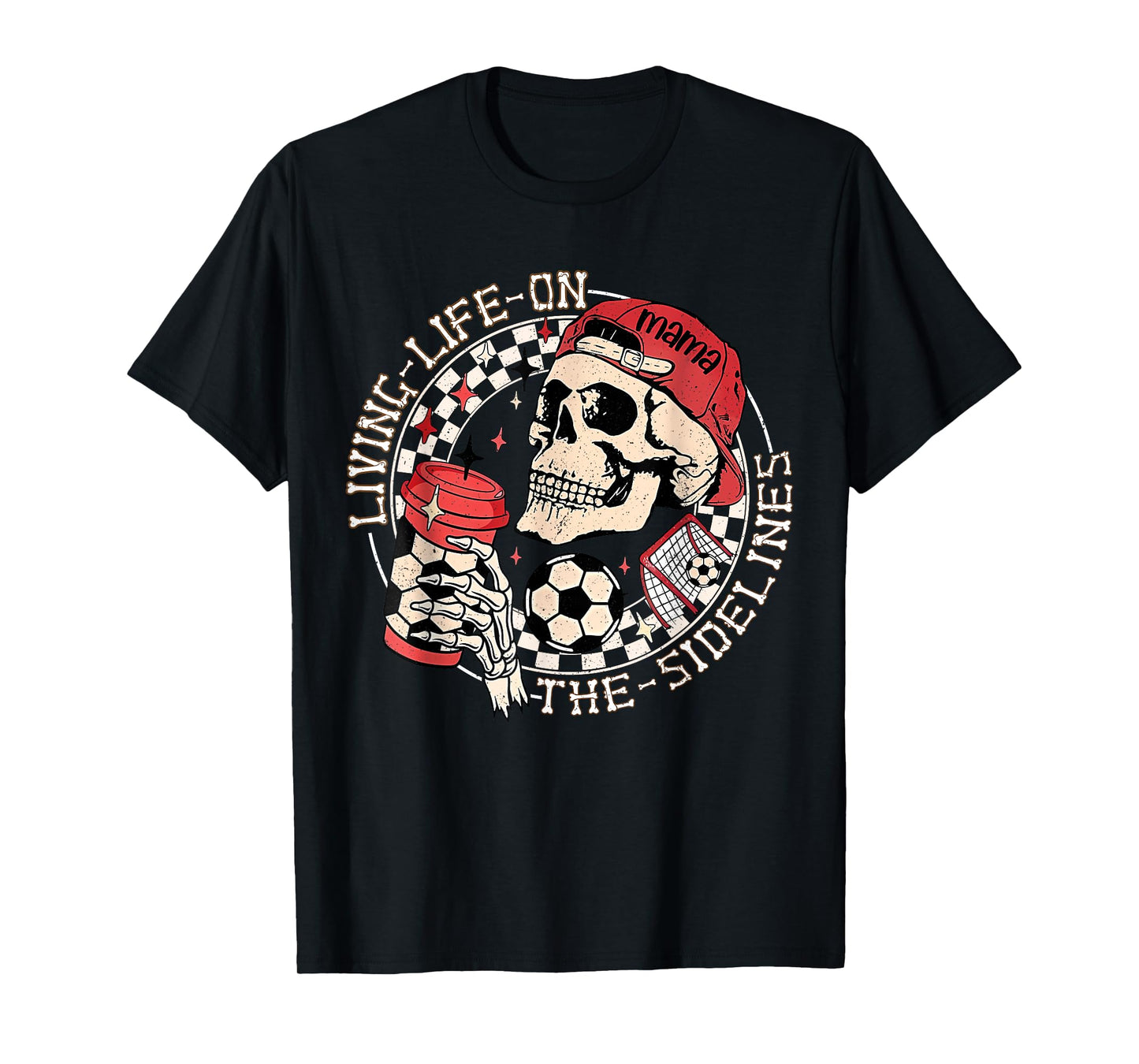 Soccer Mama Living Life On The Sidelines Skeleton Coffee T-Shirt