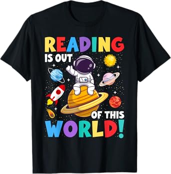 Reading Is Out Of This World Space Funny Books Lover T-Shirt