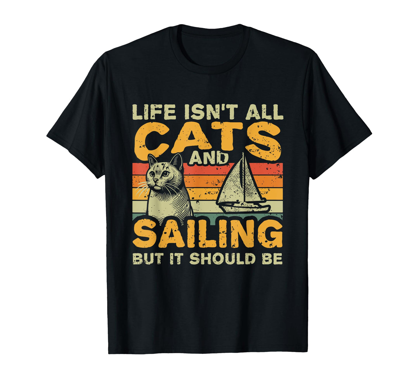 Retro Life Isn't All Cats And Sailing T-Shirt