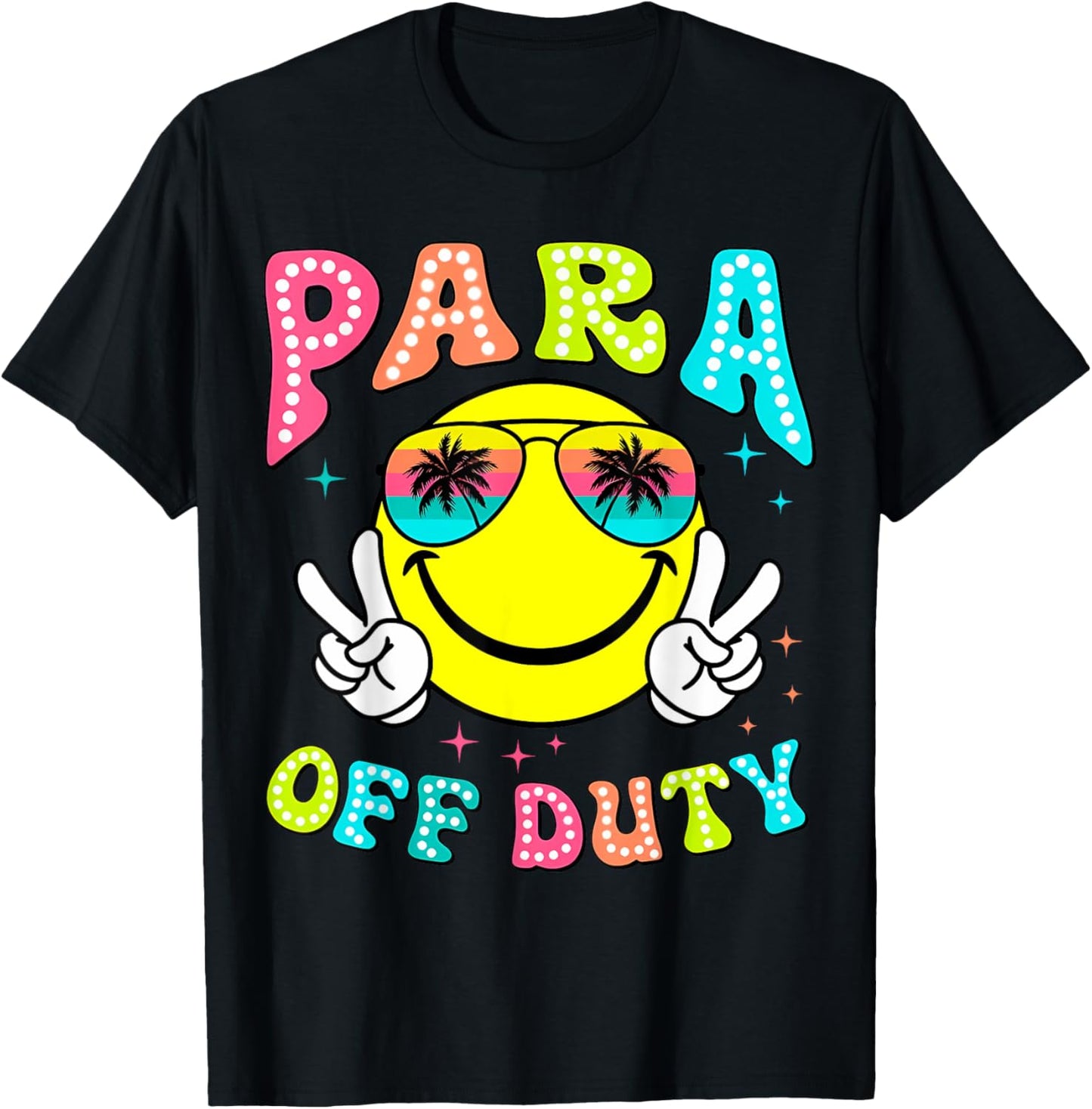 Para Off Duty Funny Class Dismissed Last Day Para Teacher T-Shirt