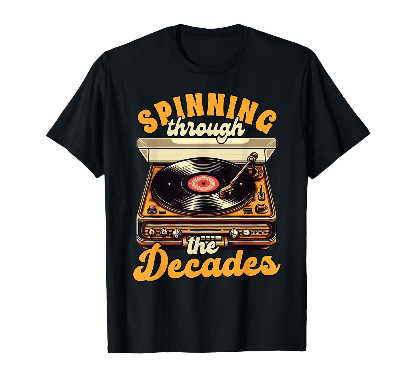 Vinyl Record Collector Spinning Through Decades Music Lover T-Shirt