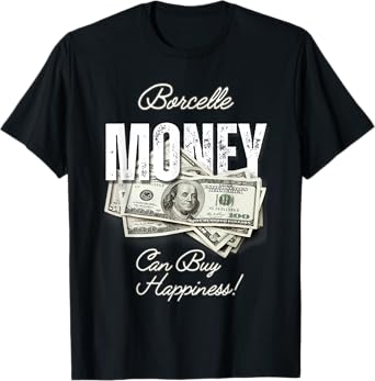 Borcelle Money Can Buy Happiness T Shirt T-Shirt
