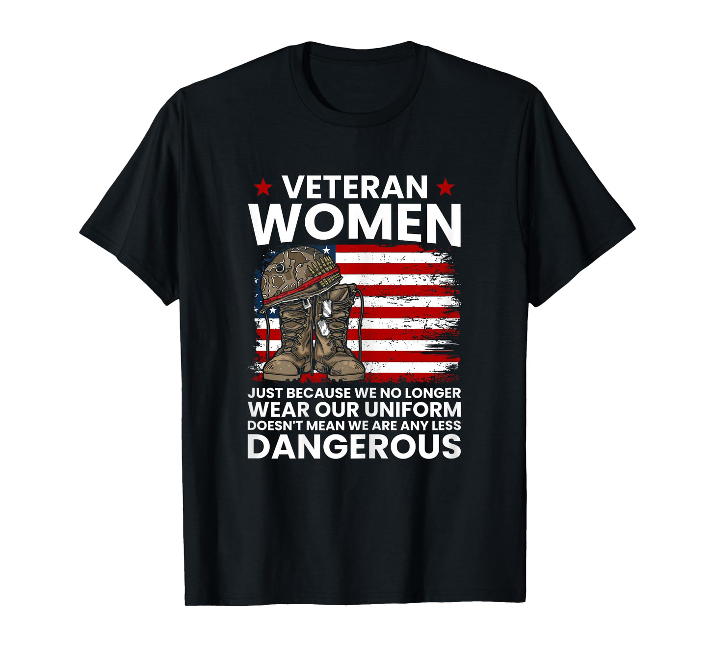 Veteran Women Not Any Less Dangerous Female Veteran Mom T-Shirt