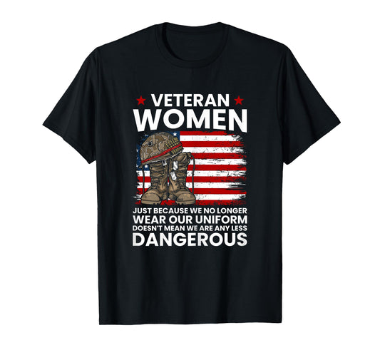 Veteran Women Not Any Less Dangerous Female Veteran Mom T-Shirt