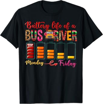 Battery Life Of A BUS DRIVER First Day Back to School T-Shirt