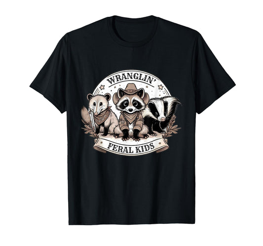 Wrangling Wranglin' Feral Kids Funny Raccoon Opposum Badger T-Shirt