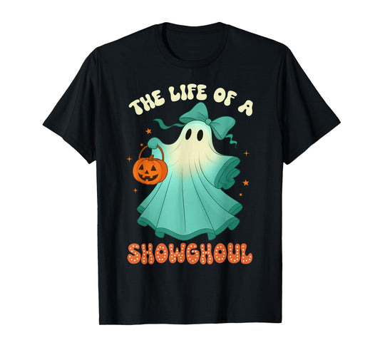 The Life of A Showghoul Retro Halloween Spooky Girls T-Shirt