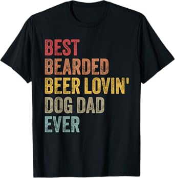 Retro Best Bearded Beer Lovin Dog Dad Ever Father's Day Papa Men Women T-Shirt