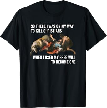 Funny Reformed Christian Calvinist Free Will Meme T-Shirt