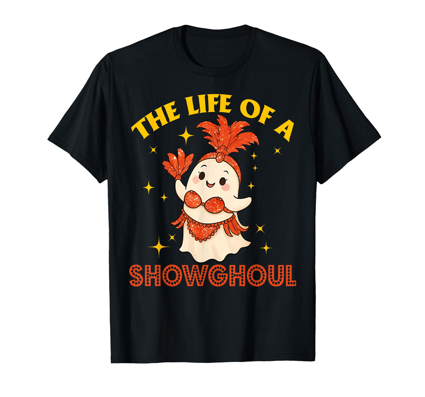 The Life of a Showghoul Funny Halloween Ghost Girl T-Shirt