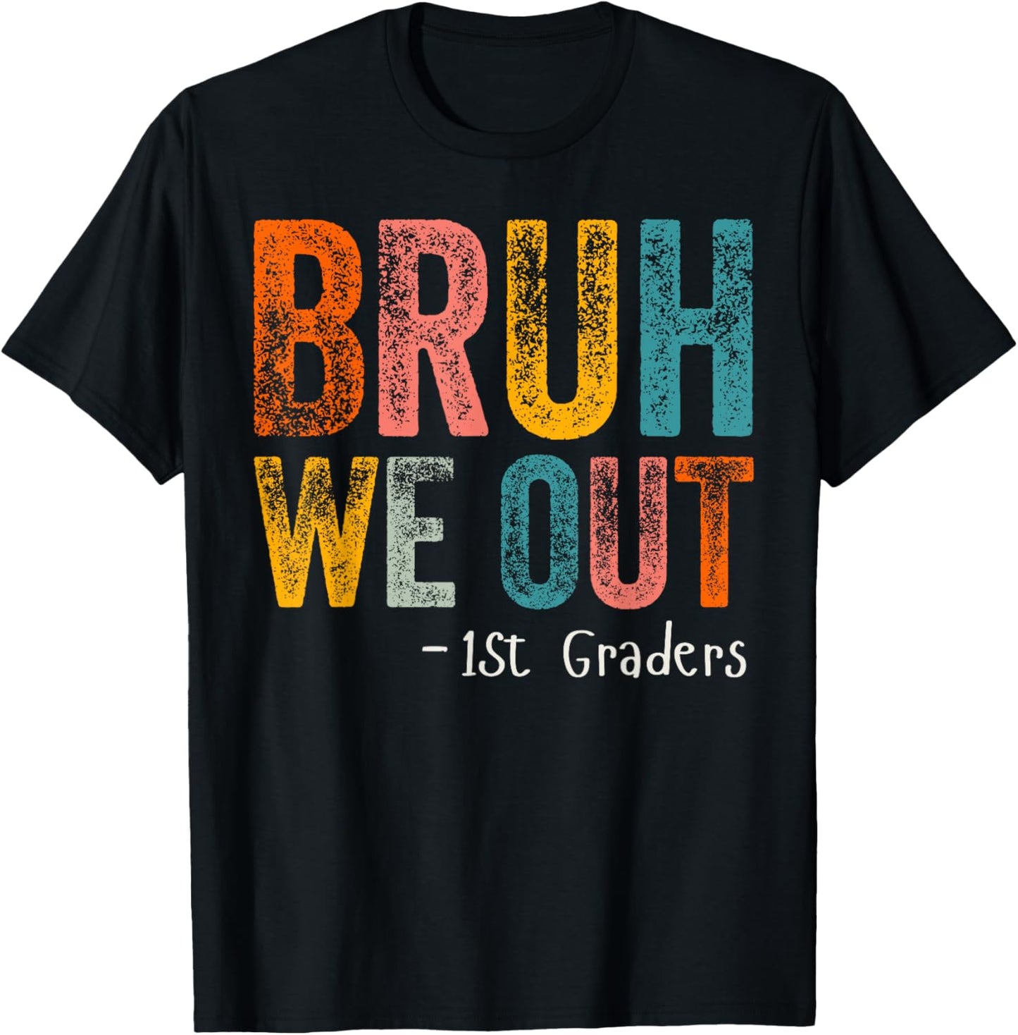 Bruh We Out 1st Graders First Grade Graduation Class Of 2025 T-Shirt