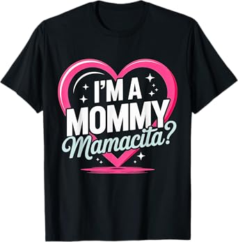 I'm a Mommy Mamacita Funny Huda Love Inspired Island Quotes T-Shirt
