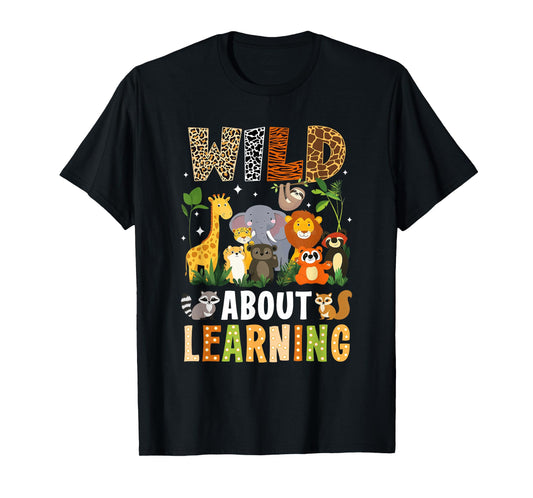 Wild About Learning Funny Back To School For Students T-Shirt