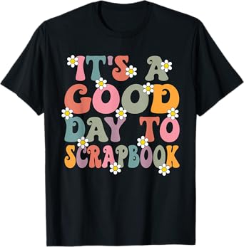 It's a Good Day To Scrapbook Groovy Retro Scrapbooking T-Shirt