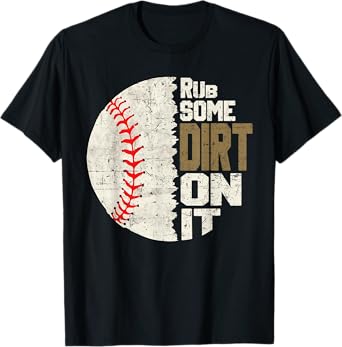 Funny "Rub Some Dirt On It" Baseball T-Shirt T-Shirt