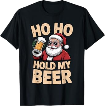 Ho Ho Hold My Beer Funny Santa Sunglasses Christmas Drinking T-Shirt