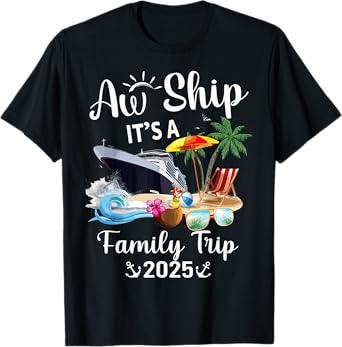 Aw Ship It's A Family Trip 2025 T-Shirt