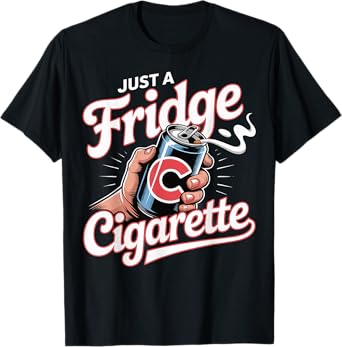 Just A Fridge Cigarette Funny Sarcastic Hand Design T-Shirt