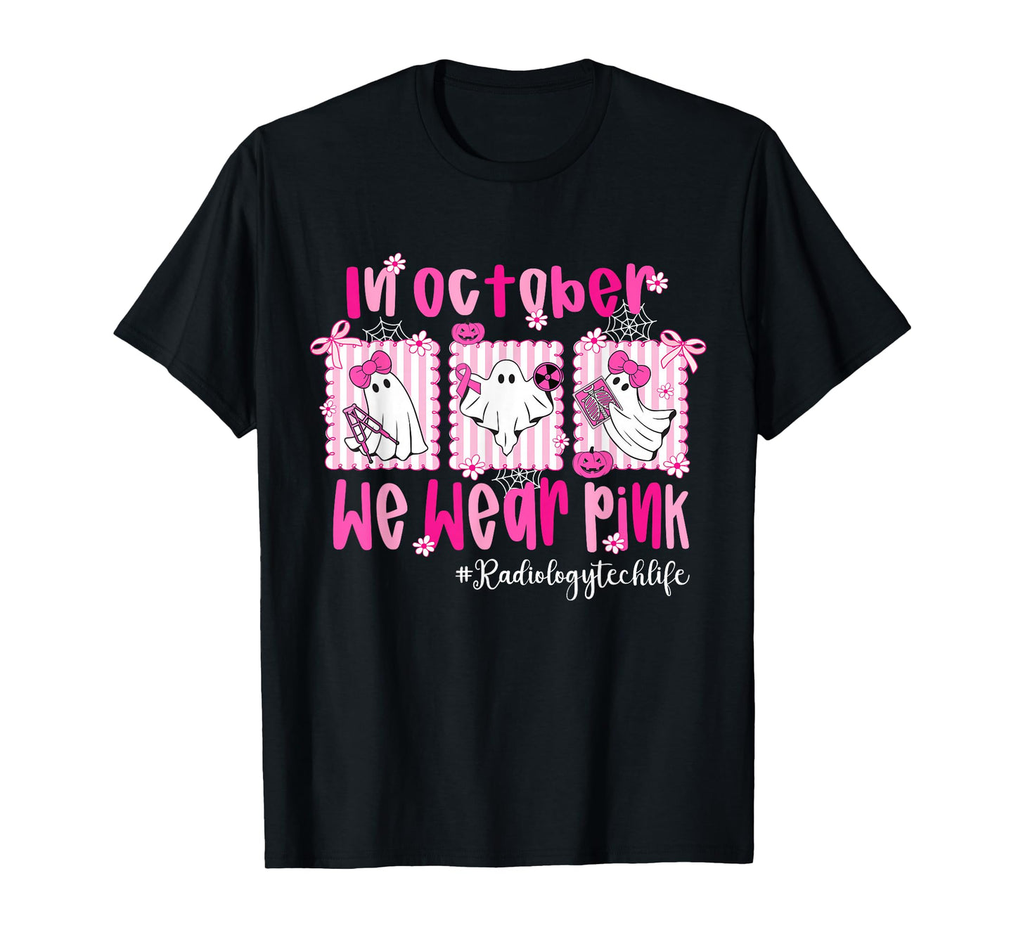in October I Wear Pink Radiology Tech Life Breast Cancer T-Shirt