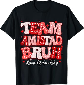 Team Amistad Bruh House Of Friendship RCA School System T-Shirt