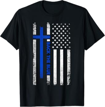 Back The Blue Jesus Faith Cross Police Thin Blue Line Flag T-Shirt