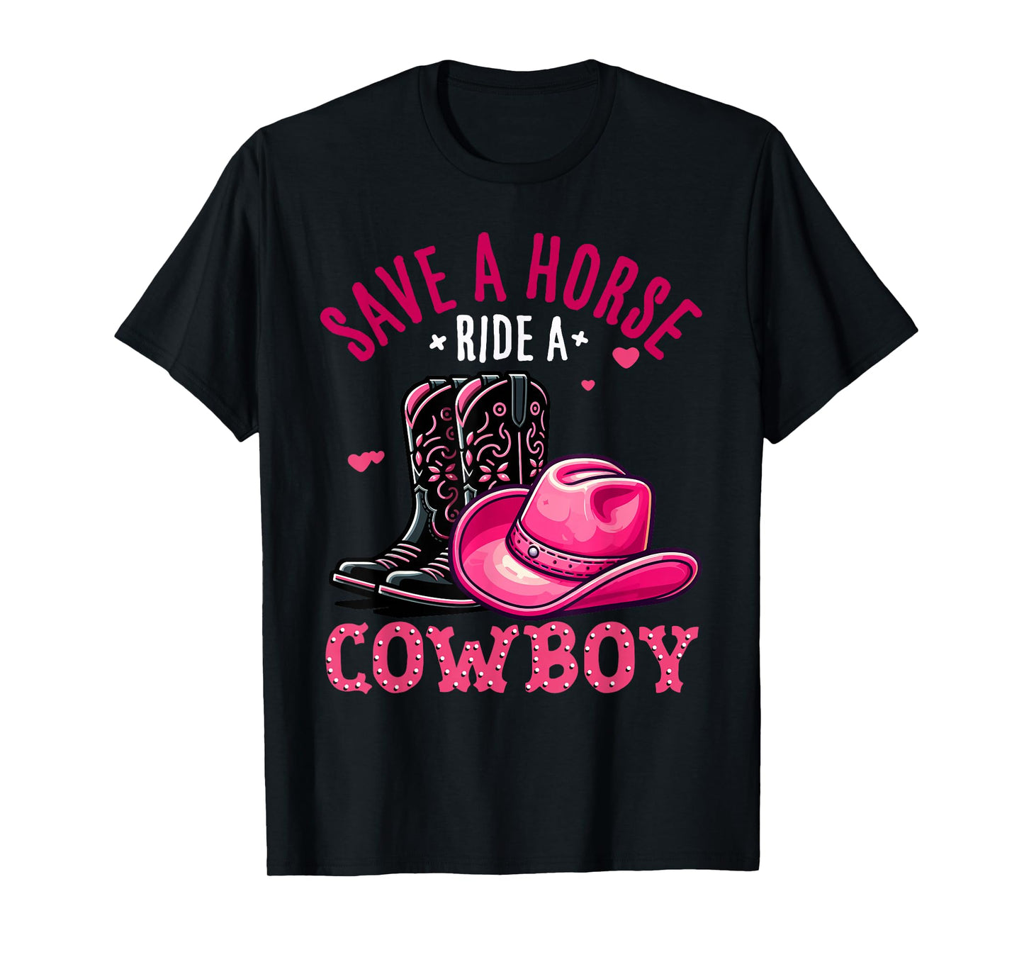 Save A Horse Ride A Cowboy Western Country Life Cowgirl T-Shirt