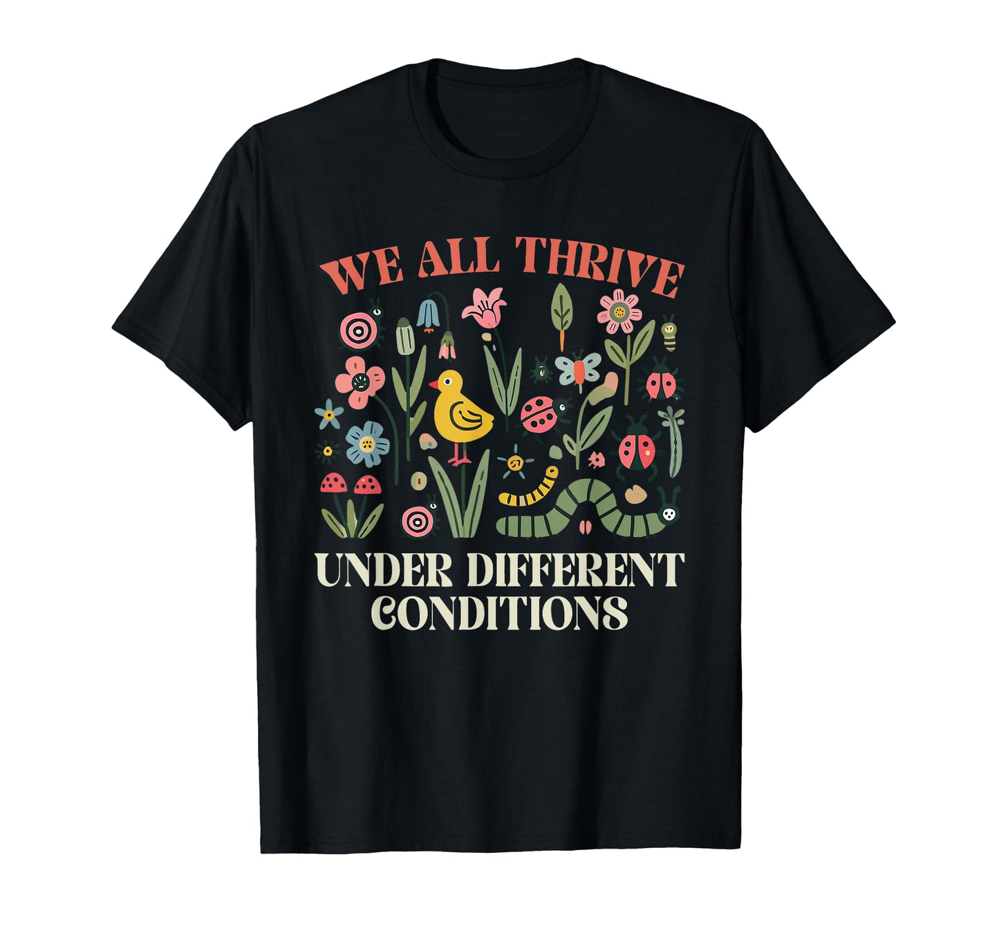 We All Thrive Under Different Conditions Autism Awareness T-Shirt