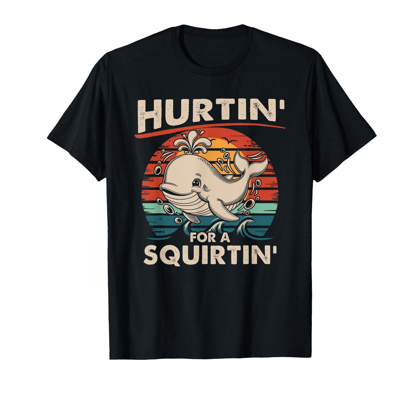 Inappropriate Humor Hurtin' For A Squirtin' Embarrassing T-Shirt