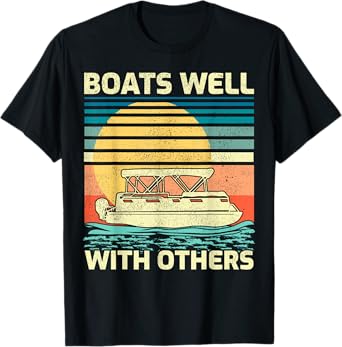 Pontoon Boat Boating Vintage Boats Well With Others T-Shirt