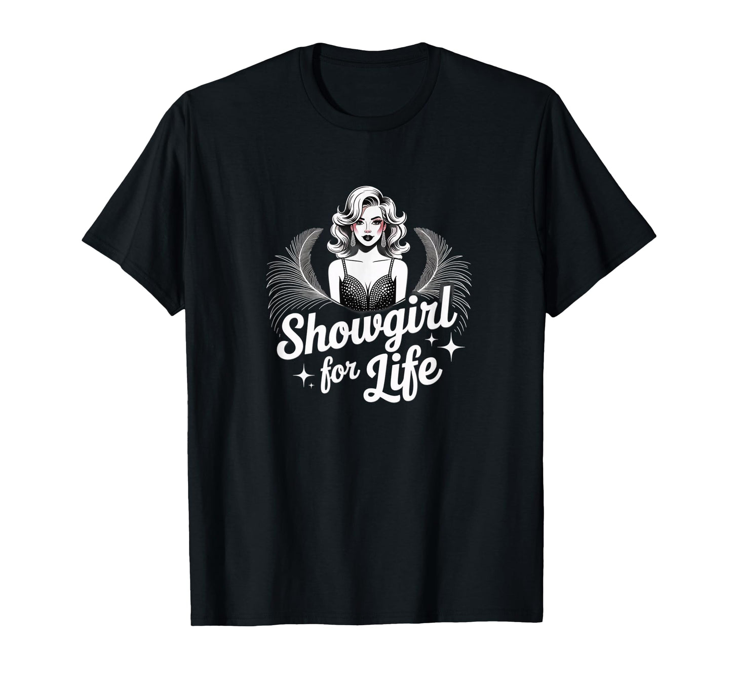 Showgirl for Life in My Show Girl Era Fashion T-Shirt