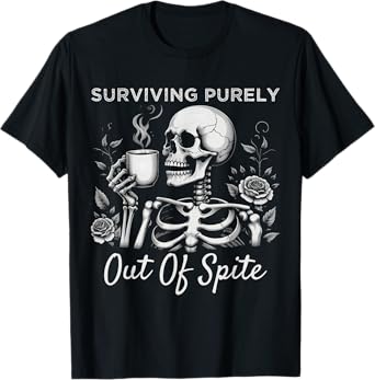 Surviving Purely Out Of Spite Humorous Funny Joke Skeleton T-Shirt