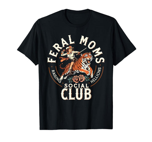 Feral Moms Social Club Feral Wife Trendy Mom Life Women Mama T-Shirt