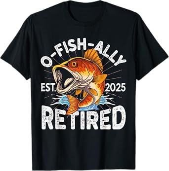 Fisherman Fishing Retirement O-Fish-Ally Retired 2025 T-Shirt