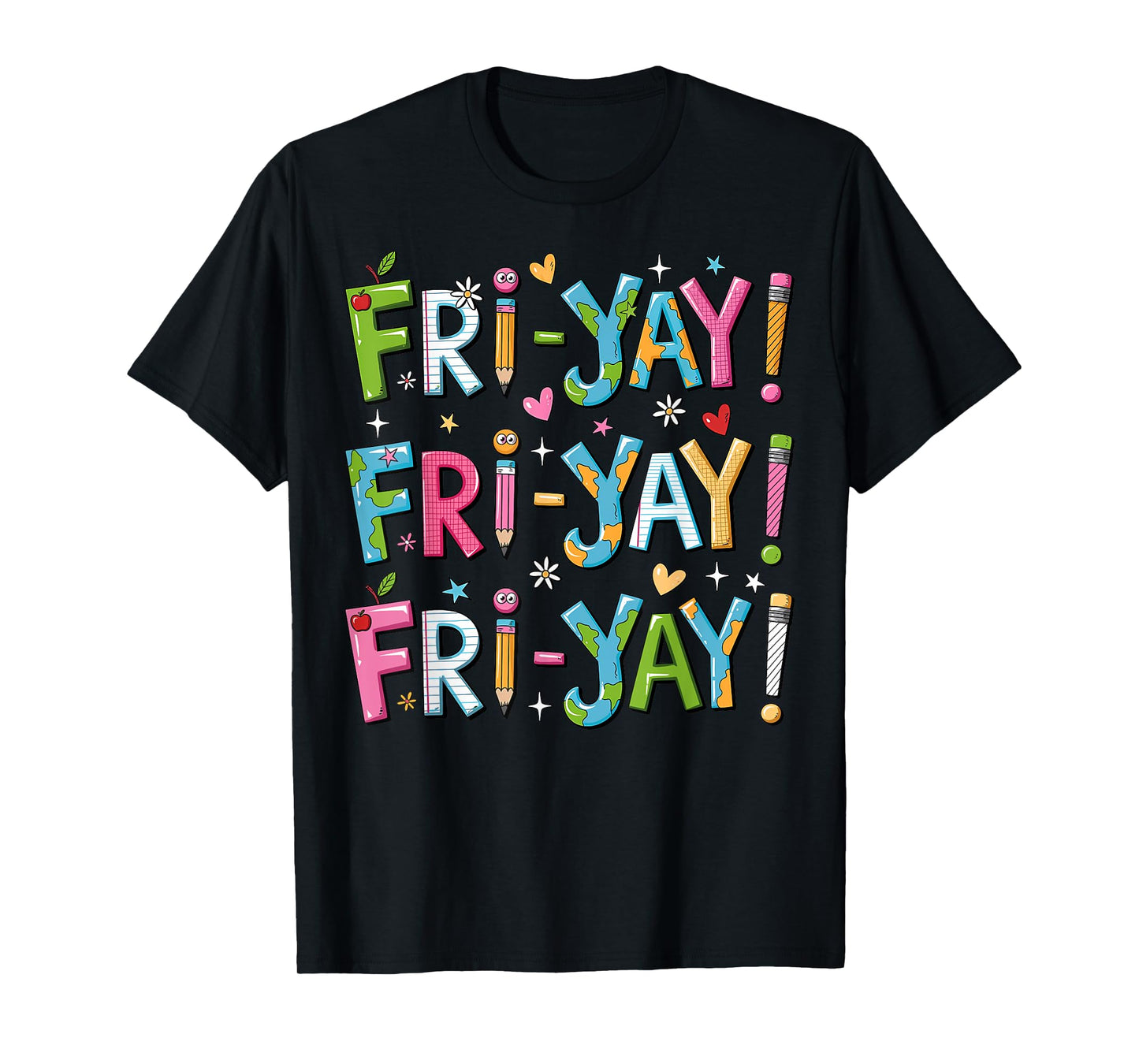 Fri-Yay Happy Friday Funny Weekend Teacher Back To School T-Shirt