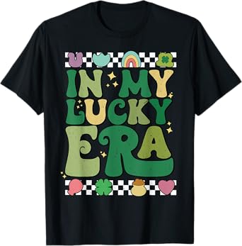 In My Lucky Era Funny St Patrick's Day T-Shirt