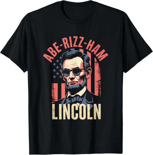 Abe-rizz-ham Lincoln 4th Of July Patriotic USA Flag Fun T-Shirt