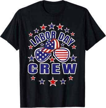 Happy Labor Day Crew Patriot Happy Labor Day T-Shirt