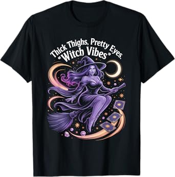 Thick Thighs Pretty Eyes Witch Vibes Mystical Halloween T-Shirt