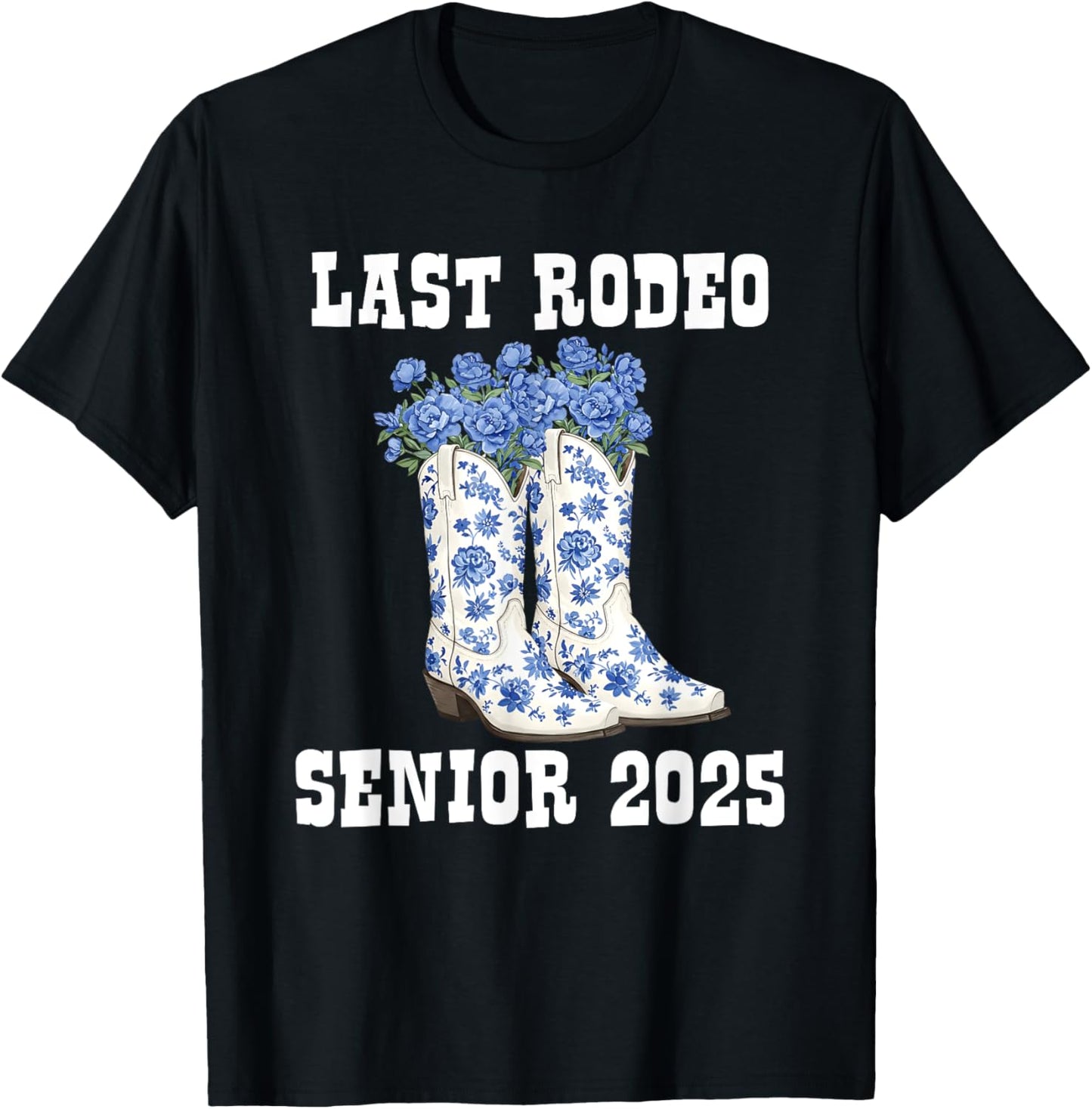 Last Rodeo Senior 2025 Country Graduation Cowgirl Boots T-Shirt