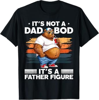 It's Not A Dad Bod It's Father Figure Funny Bear Vintage T-Shirt