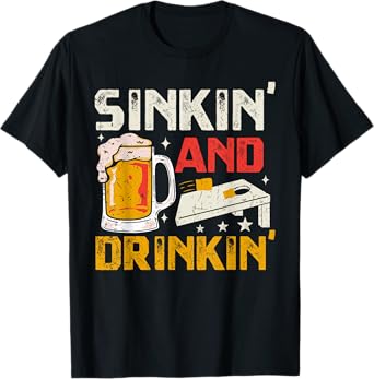 Sinkin' and Drinkin' - Funny Cornhole Playing Beer Drinking T-Shirt