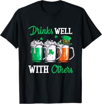 Drinks Well With Others St. Patrick's Day Drunk Beer Funny T-Shirt