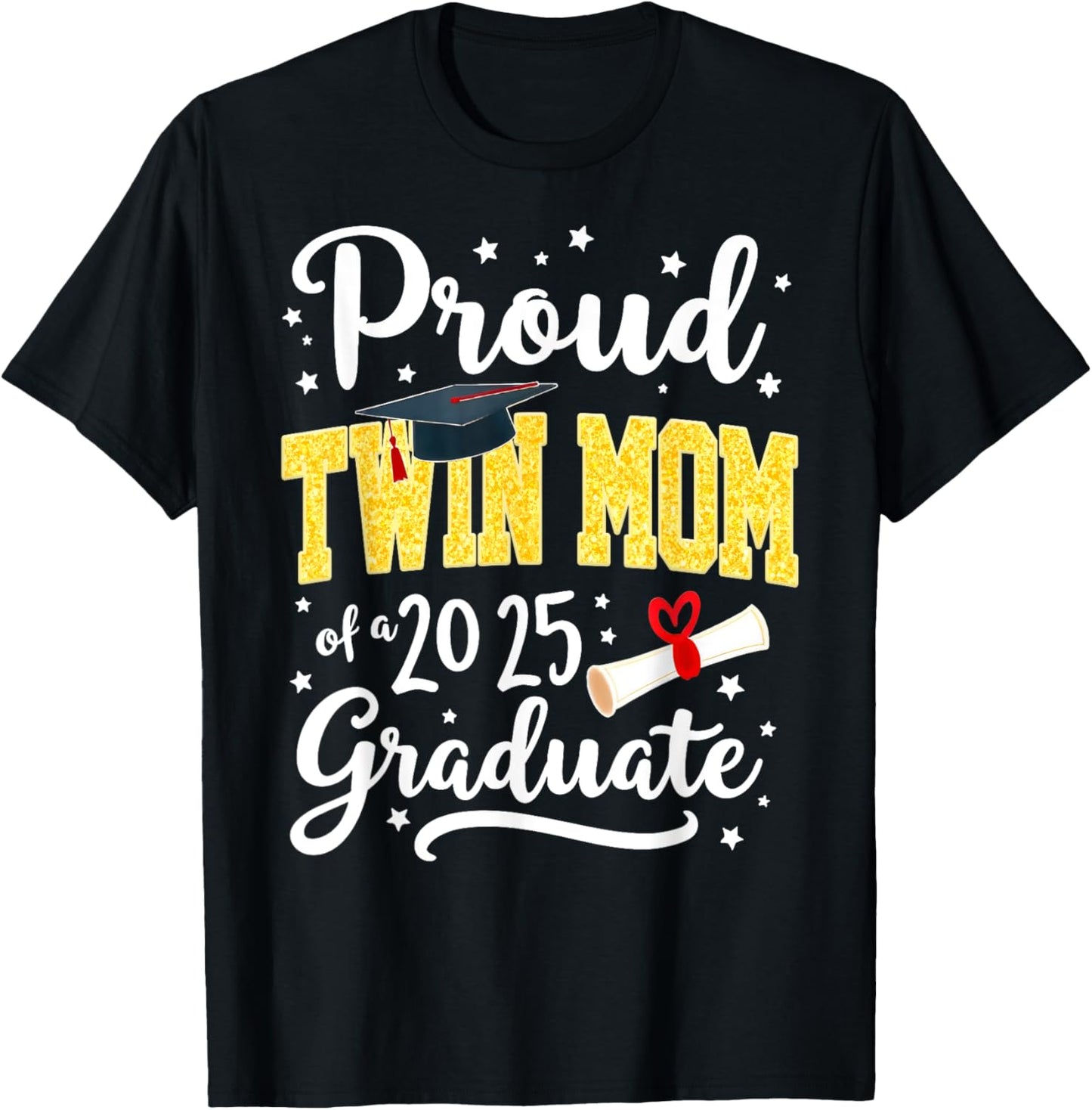 Senior 2025 Proud Twin Mom Of A Class Of 2025 Graduate T-Shirt