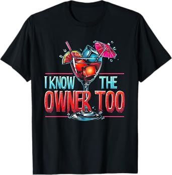 I Know The Owner Too T-Shirt