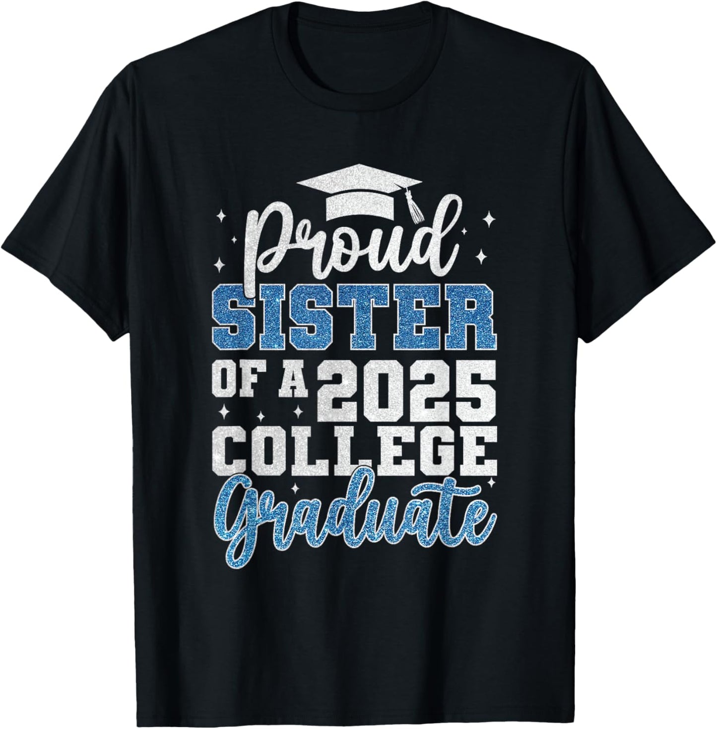 Proud Sister of a 2025 College Graduate Senior Graduation T-Shirt