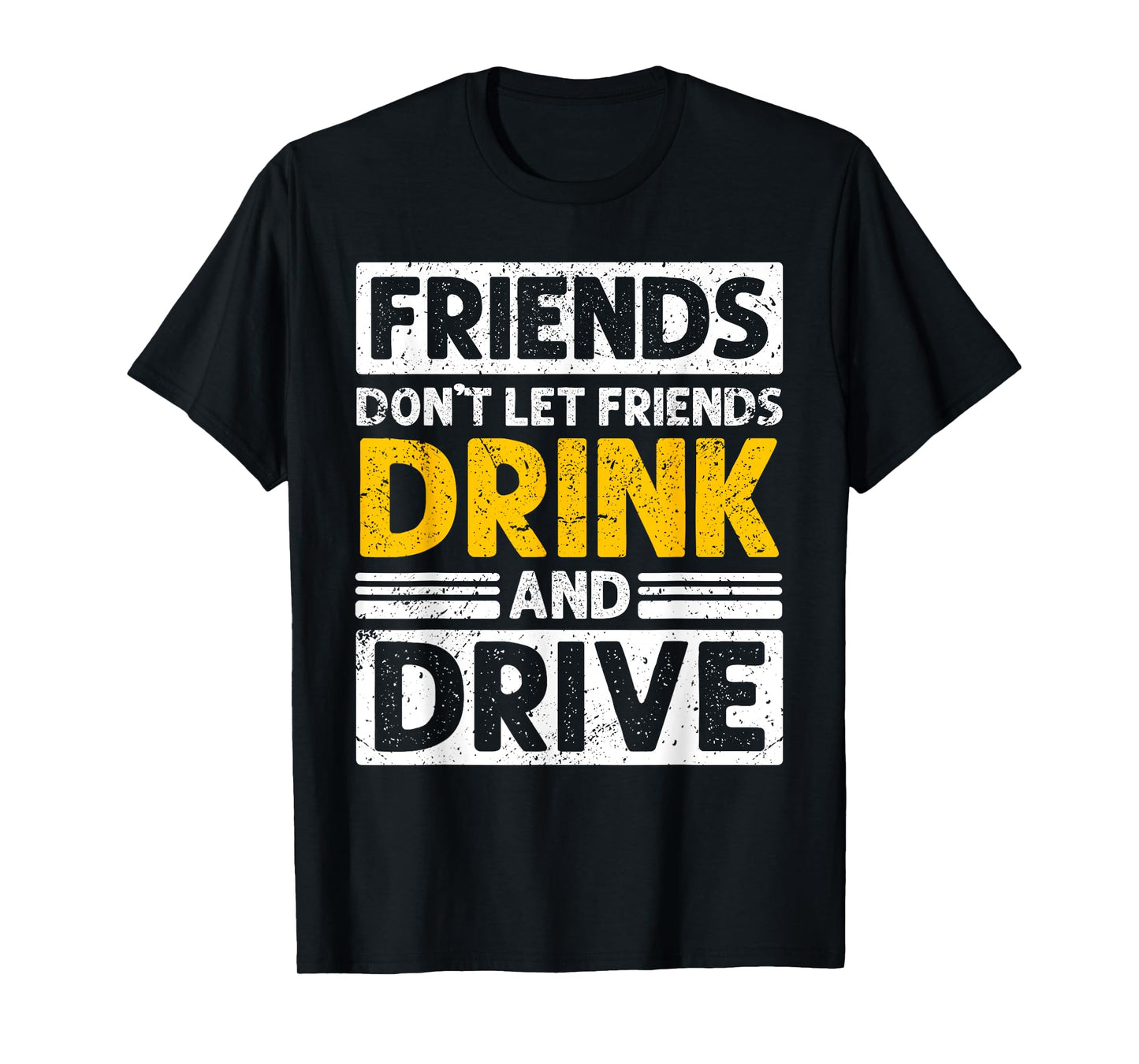 Friends Don’t Let Friends Drink and Drive Awareness T-Shirt