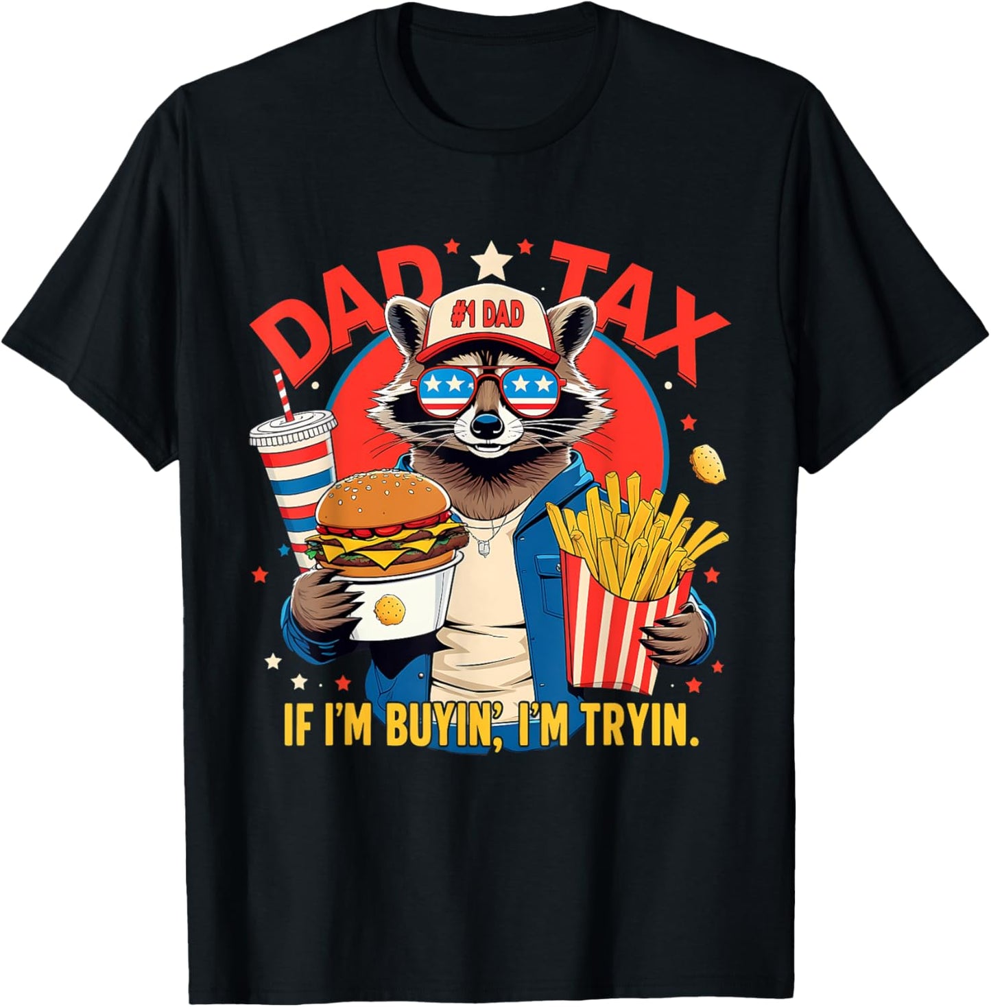 Dad Tax Funny Raccoon Burger Fries Soda Usa Gift T-shirt