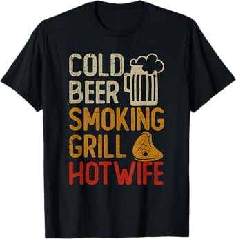 Cold Beer Smoking Grill Hotwife T-Shirt