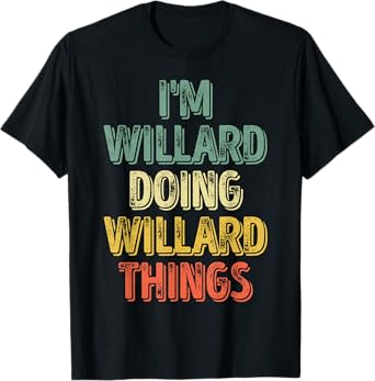 Mens I'm Willard Doing Willard Things Shirt Personalized Name T-Shirt