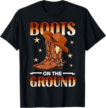 Boots On The Ground Cowboy Country Western T-Shirt